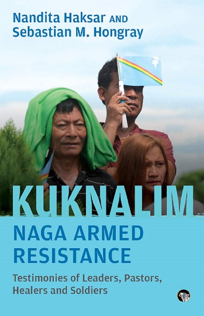 Kuknalim Naga Armed Resistance: Testimonies of Leaders, Pastors, Healers and Soldiers